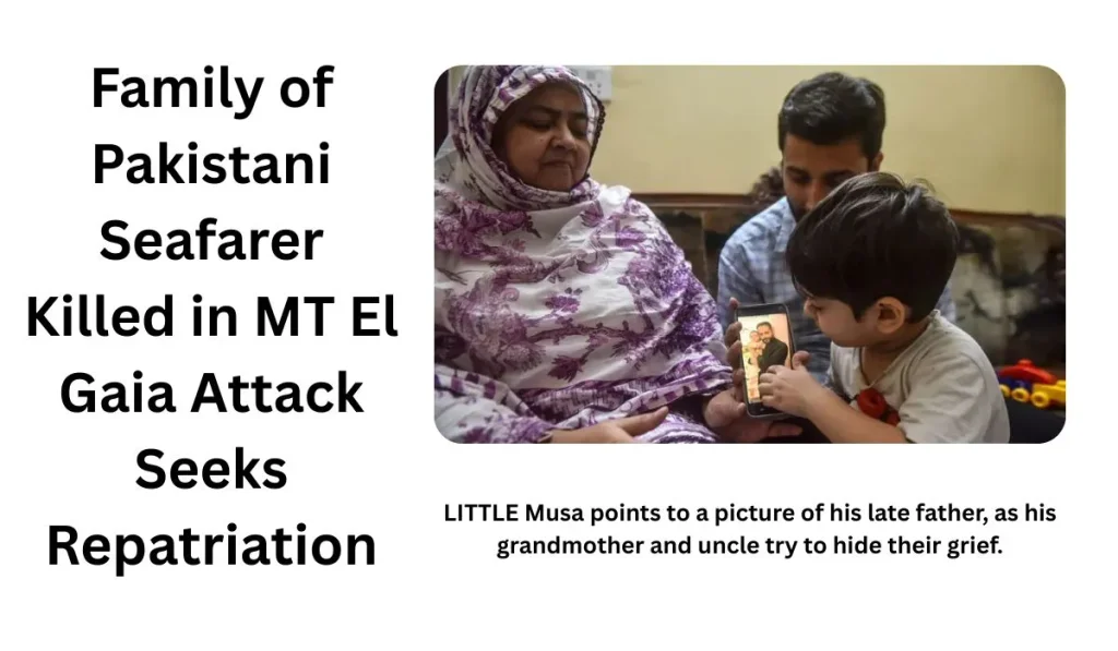 Family of Pakistani Seafarer Killed in MT El Gaia Attack Seeks Repatriation
